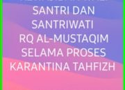 KEWAJIBAN WALI SANTRI RQ AL-MUSTAQIM SELAMA PROSES KARANTINA TAHFIZH