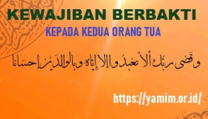 KHUTBAH JUM’AT: KEWAJIBAN BERBAKTI KEPADA KEDUA ORANGTUA
