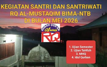 KEGIATAN SANTRI DAN SANTRIWATI RQ AL-MUSTAQIM DI BULAN MEI 2026