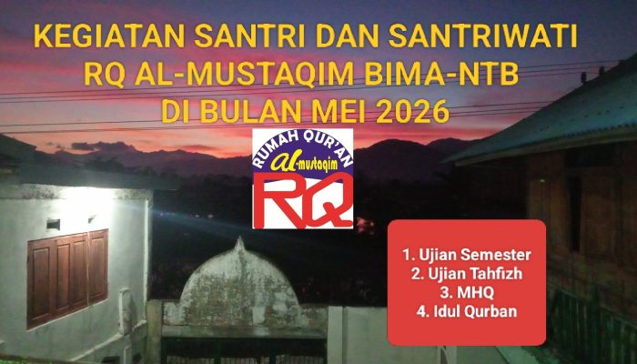 KEGIATAN SANTRI DAN SANTRIWATI RQ AL-MUSTAQIM DI BULAN MEI 2026